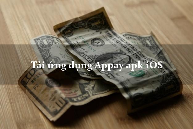 Tải ứng dụng Appay apk iOS