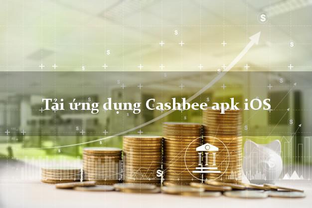 Tải ứng dụng Cashbee apk iOS