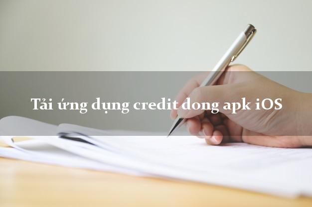Tải ứng dụng credit dong apk iOS