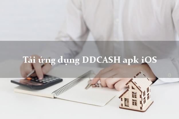 Tải ứng dụng DDCASH apk iOS