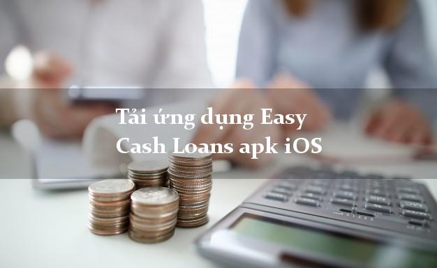 Tải ứng dụng Easy Cash Loans apk iOS