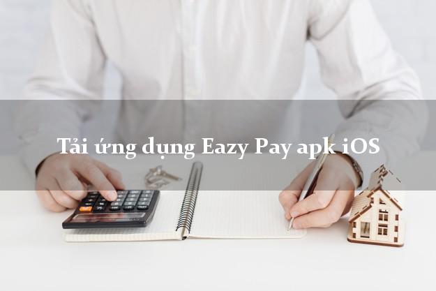Tải ứng dụng Eazy Pay apk iOS