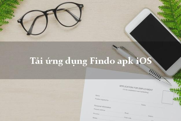 Tải ứng dụng Findo apk iOS
