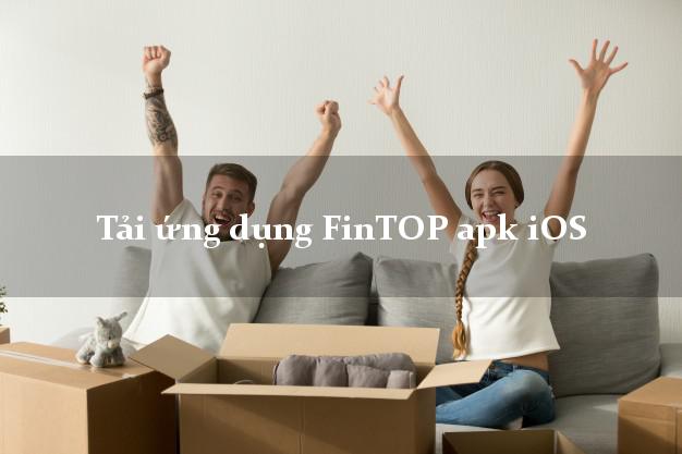Tải ứng dụng FinTOP apk iOS