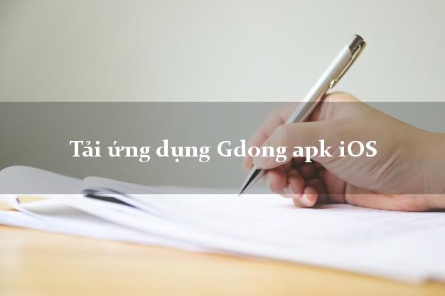 Tải ứng dụng Gdong apk iOS