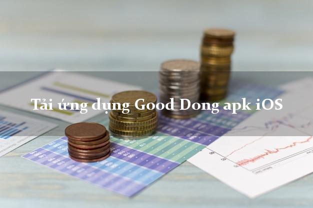 Tải ứng dụng Good Dong apk iOS