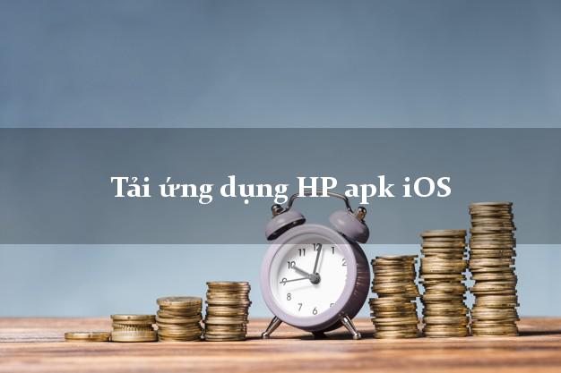 Tải ứng dụng HP apk iOS