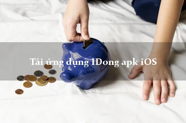 Tải ứng dụng IDong apk iOS