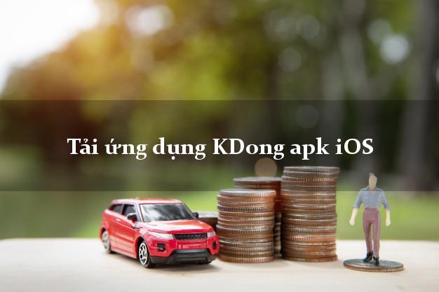 Tải ứng dụng KDong apk iOS
