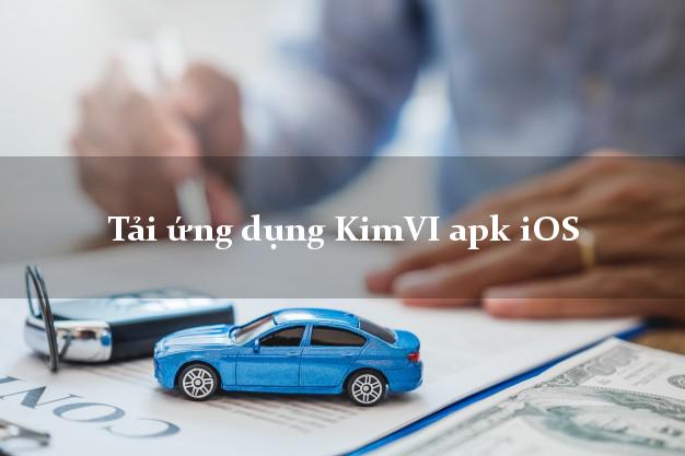 Tải ứng dụng KimVI apk iOS