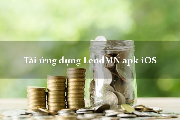 Tải ứng dụng LendMN apk iOS