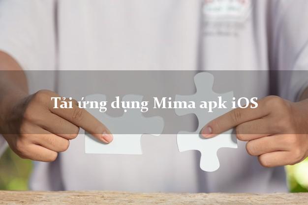 Tải ứng dụng Mima apk iOS
