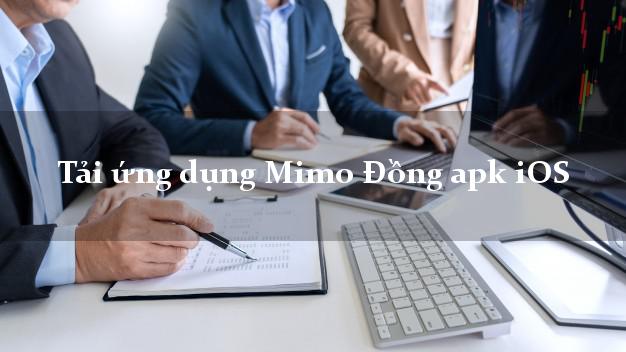 Tải ứng dụng Mimo Đồng apk iOS