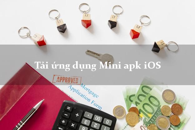 Tải ứng dụng Mini apk iOS