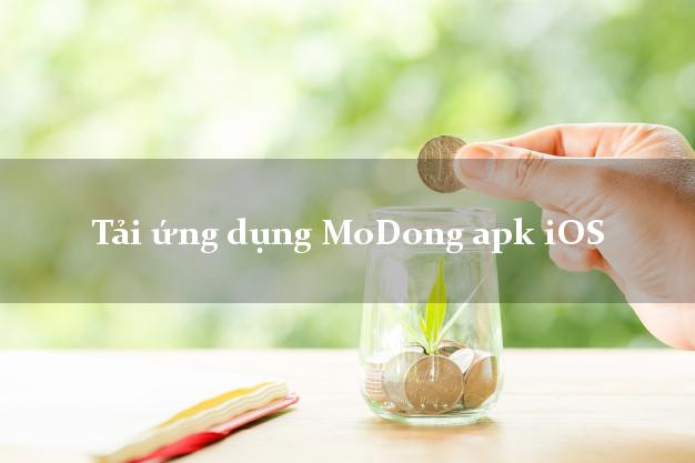 Tải ứng dụng MoDong apk iOS