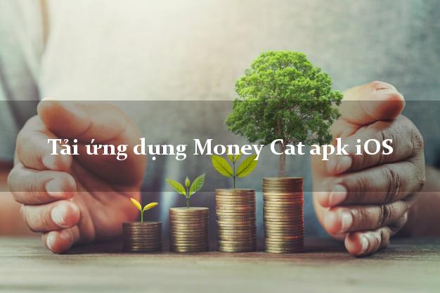 Tải ứng dụng Money Cat apk iOS