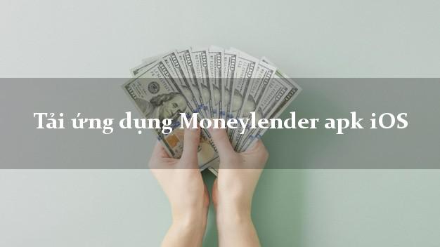Tải ứng dụng Moneylender apk iOS