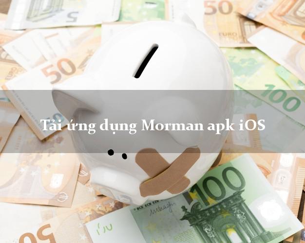 Tải ứng dụng Morman apk iOS