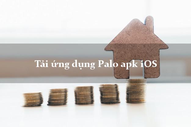 Tải ứng dụng Palo apk iOS