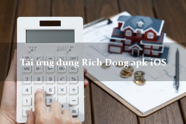 Tải ứng dụng Rich Dong apk iOS