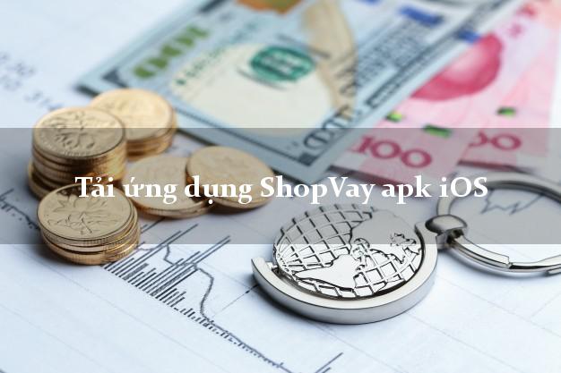 Tải ứng dụng ShopVay apk iOS