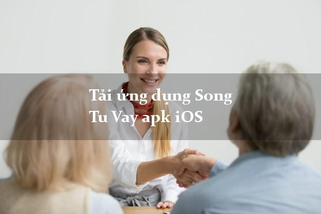 Tải ứng dụng Song Tu Vay apk iOS
