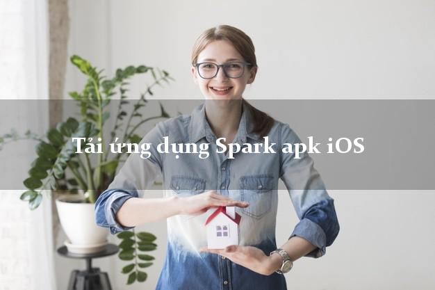 Tải ứng dụng Spark apk iOS