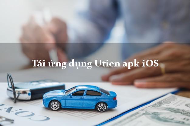 Tải ứng dụng Utien apk iOS