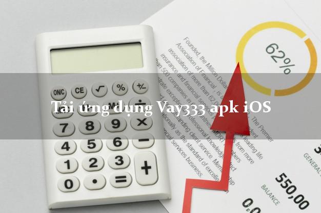 Tải ứng dụng Vay333 apk iOS