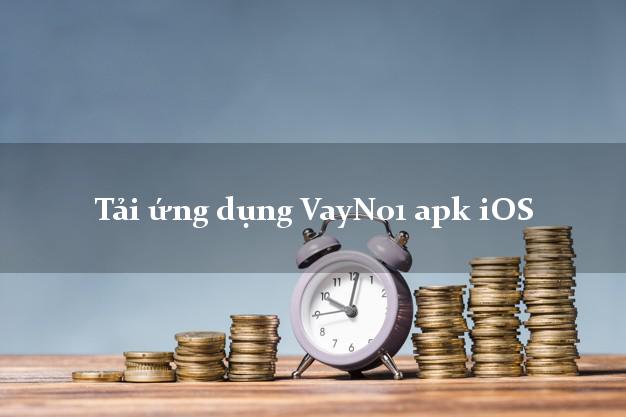 Tải ứng dụng VayNo1 apk iOS