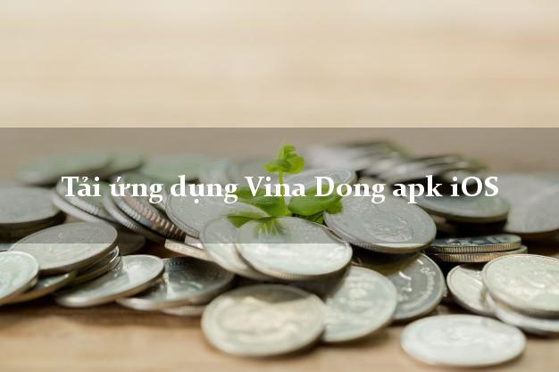 Tải ứng dụng Vina Dong apk iOS