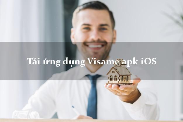 Tải ứng dụng Visame apk iOS