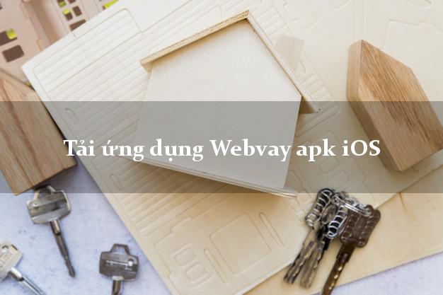 Tải ứng dụng Webvay apk iOS