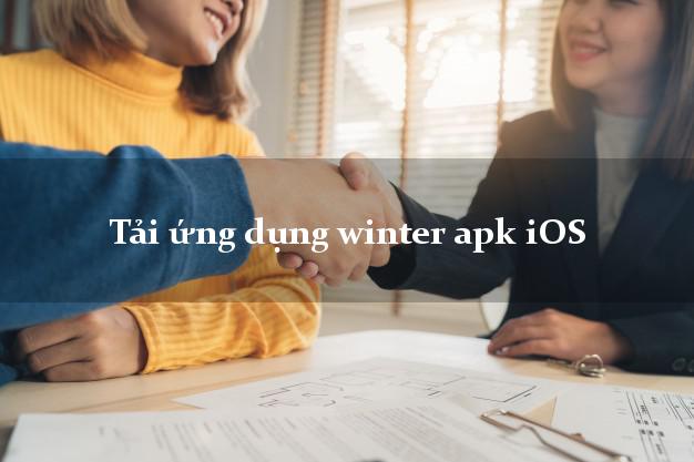 Tải ứng dụng winter apk iOS
